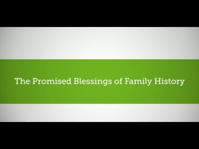 The Promised Blessings of Family History